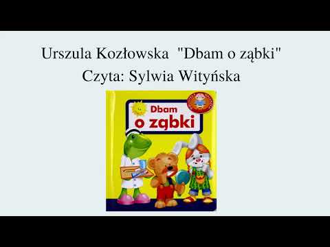 Urszula Kozłowska "Dbam o ząbki"  czyta Sylwia Wityńska