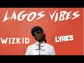 Wizkid - Lagos vibes (lyrics)