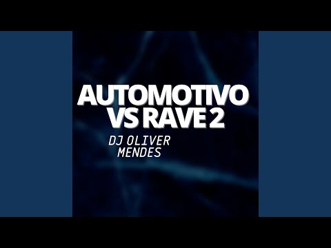 Automotivo Vs Rave 2