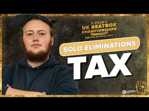 Tax | UK Beatbox Championships 2025 | Solo Category Elimination