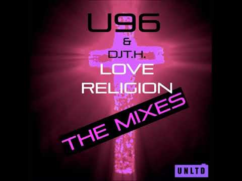 U96 & DJ T.H. - Love Religion (Original Mix)