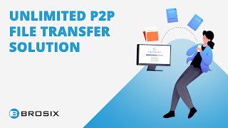 Unlimited P2P File Transfer Solution through Brosix IM