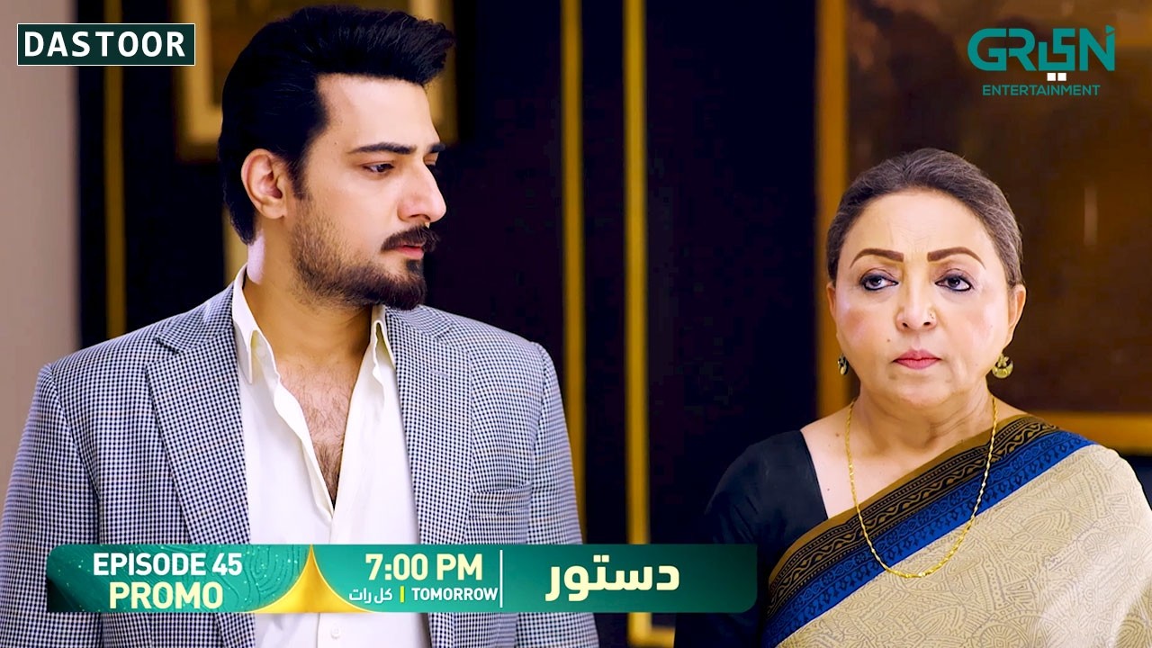 Dastoor Episode 45 Promo | Tomorrow At 7:00 PM | Only on Green TV Entertainment