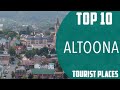 Top 10 Best Tourist Places To Visit In Altoona Pennsylvania USA English