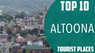 Top 10 Best Tourist Places to Visit in Altoona, Pennsylvania | USA - English