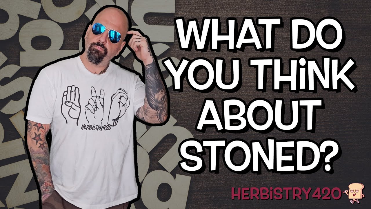 What Do You Think About Stoned — 5 Wild Thoughts