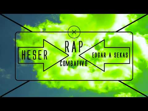 Heser & Edgar a Sekas - Rap Combativo