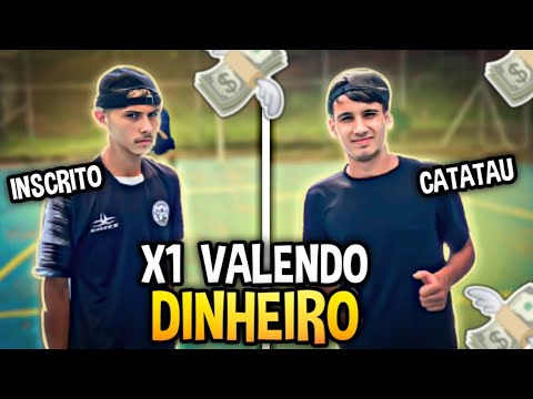 X1 - CATATAU vs INSCRITO - VALENDO DINHEIRO 💰