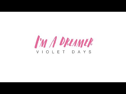 Violet Days - I'm a Dreamer