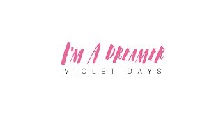 Violet Days - I'm a Dreamer