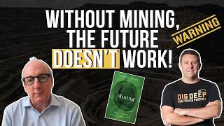 Why Mining Is Essential for a Sustainable Future: Timothy Biggs on His New Book