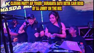 Download lagu CLOSING PARTY AIF TOGER   SURABAYA SATU DETIK CAIR BOSS BY DJ JIMMY ON THE MIX mp3