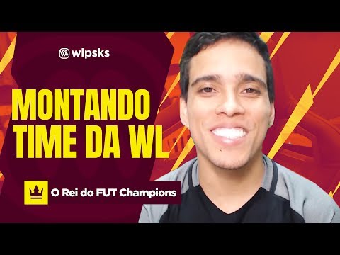 MONTANDO TIME PRA WL - O REI DO FUT CHAMPIONS | Wendell Lira