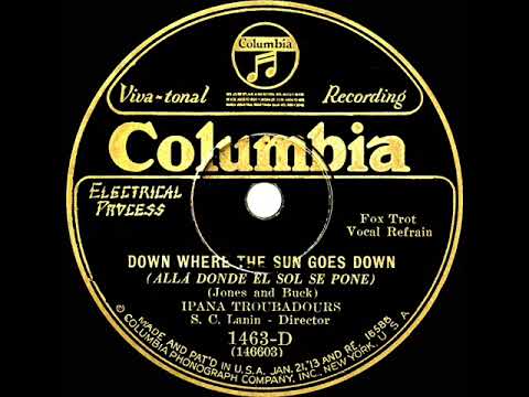 1928 Ipana Troubadours - Down Where The Sun Goes Down (unidentified vocal)
