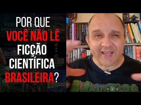 Por que VOCÊ NÃO LÊ Ficção Científica Brasileira?