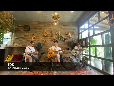 TDK Live at GreenHill AMAMI