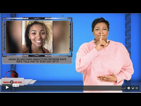 Aniah Blanchard abduction witness says wife told him to 'stay out of it' (ASL - 11.21.19)