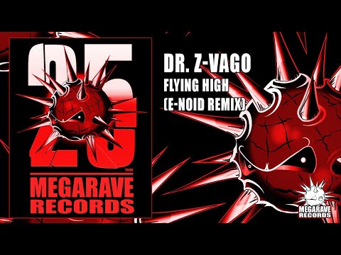Dr. Z-Vago - Flying High (E.Noid remix)