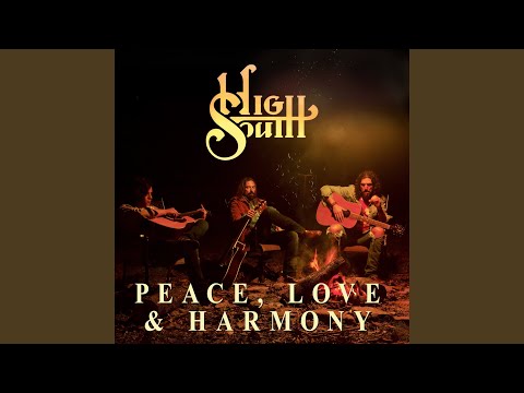Peace Love And Harmony - High South