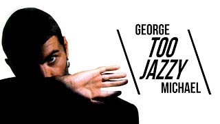 George Michael - Too Jazzy (Happy Mix)