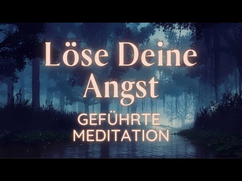 Löse deine Angst - Magischer Moment [Geführte Meditation]