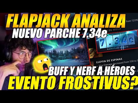 😲FLAPJACK analiza nuevo PARCHE 7.34e😲 Nerfs y buffs a HÉROES y próximo NUEVO EVENTO FROSTIVUS