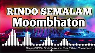 Download lagu RINDO SEMALAM - VIRAL TIKTOK - MOOMBHATON - DJ CHRIS REMIX  mp3