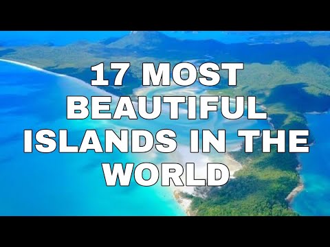 17 MOST BEAUTIFUL ISLANDS IN THE WORLD