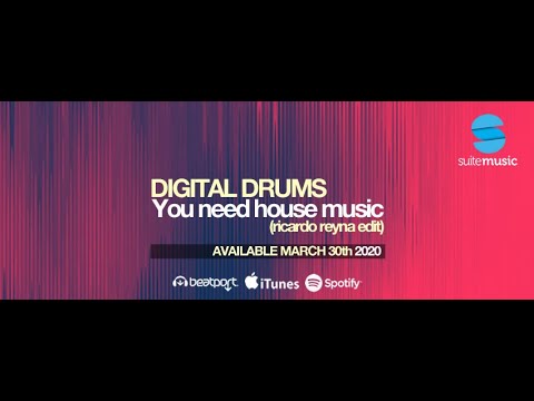 Digital Drums - You Need House Music (Ricardo Reyna Edit)