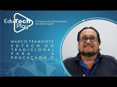 [CHAMADA] EdTech - do Tradicional para a Educação 4.0 - Marco Tramonte