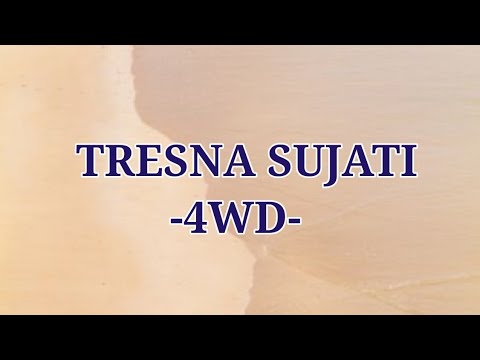 TRESNA SUJATI - 4WD (Lirik)
