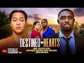DESTINED HEARTS 2026 Latest Nigerian Movies Cynthia Clarke Ray Adeka Ehi Achanya