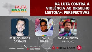#aovivo | Da luta contra a violência ao orgulho LGBTQIA+: Perspectivas | Pauta Brasil