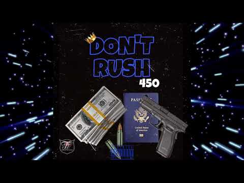 450 - DONT RUSH(OFFICIAL AUDIO)freestyle