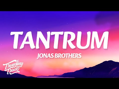 Jonas Brothers - Tantrum (Lyrics)