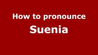 How to pronounce Suenia