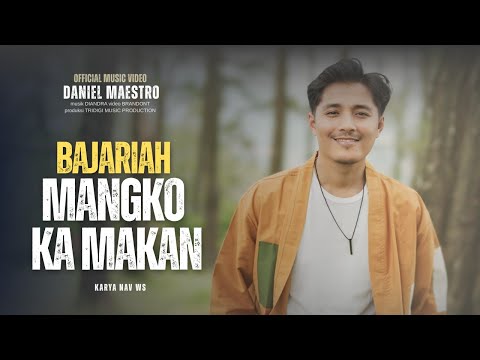 Daniel Maestro - Bajariah Mangko Ka Makan (Official Music Video)