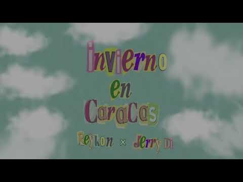 INVIERNO EN CARACAS - REYKON X JERRY DI (VIDEO LYRIC)