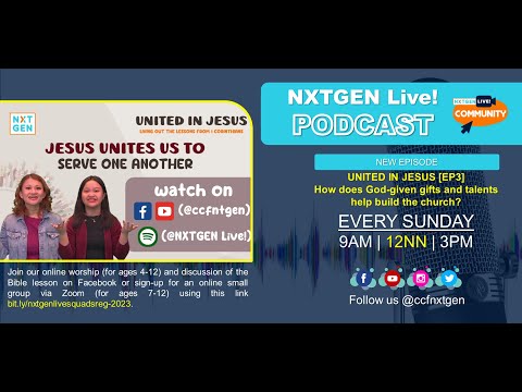 NXTGEN Live! UNITED IN JESUS[EP3] How does God-given gifts and talents help build the church? | 12NN