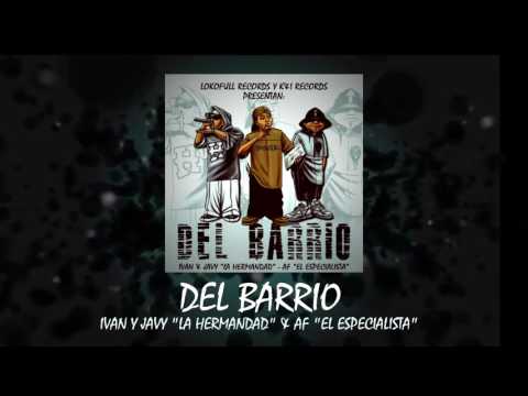 Del Barrio - Ivan & Javy "La Hermandad" Feat. Af "El Especialista"