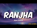 Noor Chahal Ranjha Lyrics Ranjha Ranjha Kardi Ve Mai Apee Ranjha Hoyi Trendingsong Viral