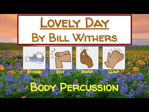 "Lovely Day" - Bill Withers - body percussion play along