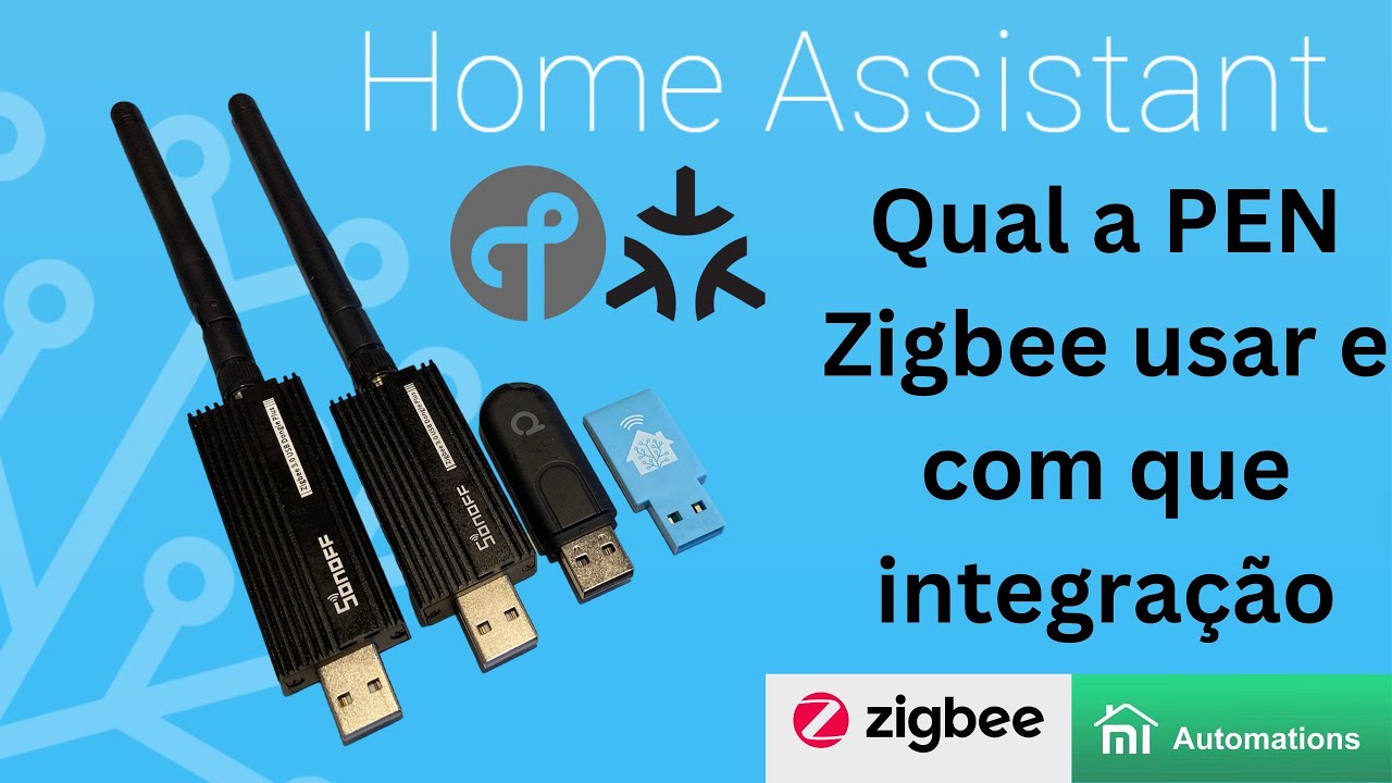 Home Assistant - Zigbee / Que PEN usar e com que integração?