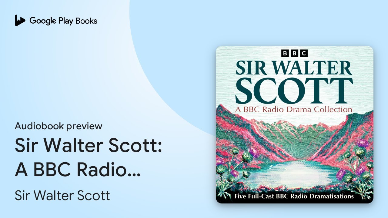 Sir Walter Scott: A BBC Radio Drama Collection:… by Sir Walter Scott · Audiobook preview