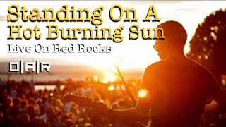 O.A.R. - &quot;Standing On A Burning Hot Sun&quot; from &quot;Live On Red Rocks&quot; [Official Video]