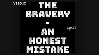 The Bravery - An Honest Mistake (Lyrics)