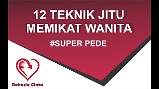 Download lagu SUPER PEDE | 12 TEKNIK JITU MEMIKAT WANITA mp3