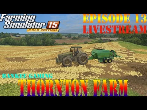 Farming Simulator 15 Thornton map Episode 13. Harvesting, Baling straw and Muppet names??