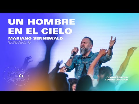 Un hombre en el cielo - Mariano Sennewald | Conferencia TOMATULUGAR 2022 - Sesión 4