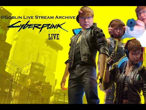 December 11th, 2020 Goblin Live Stream(Playing Cyberpunk 2077 & Taking dabs)